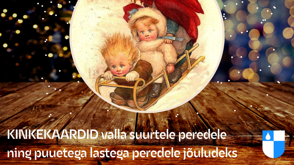 KINKEKAARDID valla suurtele peredele ning puuetega lastega peredele jõuludeks.png